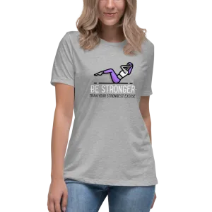BE STRONGER Women's Relaxed T-Shirt