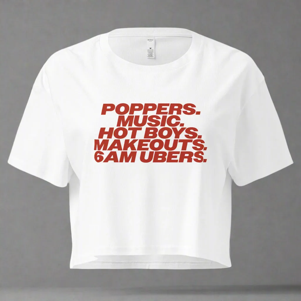 Poppers, Music, Hot Boys, Makeouts, 6am Ubers Crop Top (Women's Cut - Size Up 2)