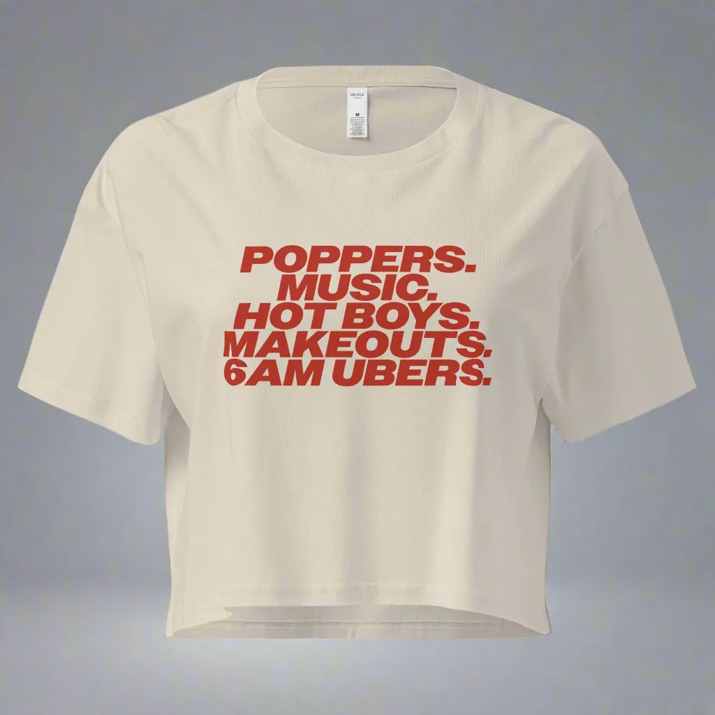 Poppers, Music, Hot Boys, Makeouts, 6am Ubers Crop Top (Women's Cut - Size Up 2)