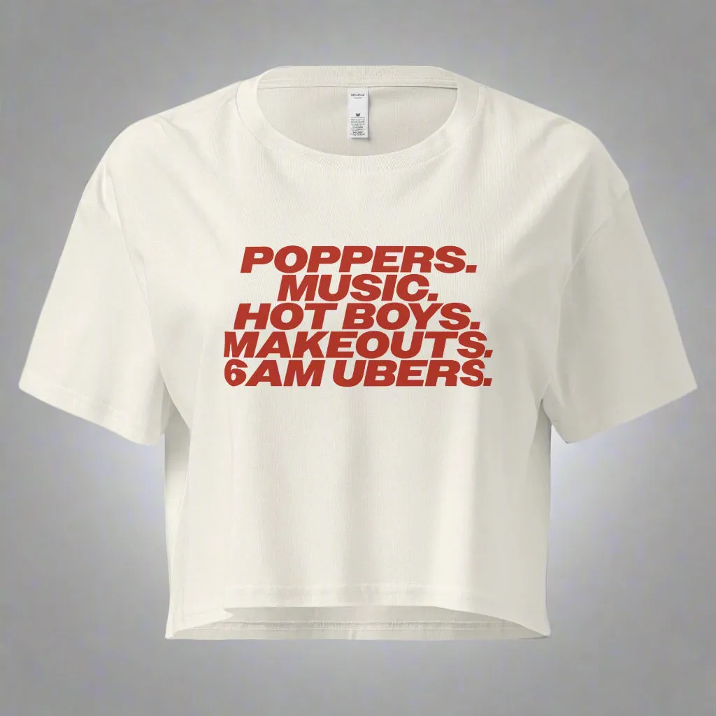 Poppers, Music, Hot Boys, Makeouts, 6am Ubers Crop Top (Women's Cut - Size Up 2)